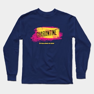 Quarantine Long Sleeve T-Shirt